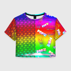 Женская футболка Crop-top 3D с принтом POP it! в Тюмени, 100% полиэстер | круглая горловина, длина футболки до линии талии, рукава с отворотами | pop it | rainbow | simple dimple | toy | игрушка | поп ит | радуга | симпл димпл