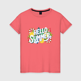 Женская футболка хлопок с принтом Hello summer в Тюмени, 100% хлопок | прямой крой, круглый вырез горловины, длина до линии бедер, слегка спущенное плечо | апельсины | арбуз | лето | солнце | фрукты