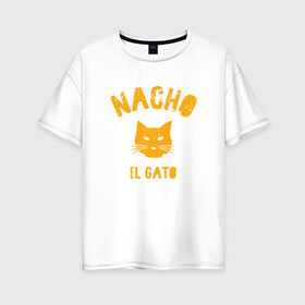 Женская футболка хлопок Oversize с принтом Nacho El Gato в Тюмени, 100% хлопок | свободный крой, круглый ворот, спущенный рукав, длина до линии бедер
 | animal | cat | cute | kitty | meow | друг | животные | киска | китти | кот | котенок | котик | котэ | кошечка | кошка | лев | леопард | милый | мур | мяу | пантера | питомец | рысь | тигр