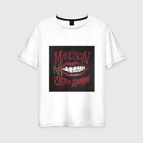 Женская футболка хлопок Oversize с принтом Maneskin в Тюмени, 100% хлопок | свободный крой, круглый ворот, спущенный рукав, длина до линии бедер
 | eurovision | maneskin | евровидение | манескин | музыка | рок