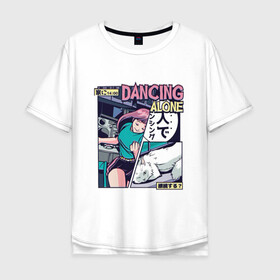 Мужская футболка хлопок Oversize с принтом Vaporwave Anime Dancing Girl в Тюмени, 100% хлопок | свободный крой, круглый ворот, “спинка” длиннее передней части | art | dance | dancing alone | japan | japanese | tokyo | woman | арт | вапорвейв | девочка | девушка | комиксы | кот | котик | манга | милота | паровая волна | персонаж аниме | рисунок в стиле аниме | смешной кот | танцы | токио