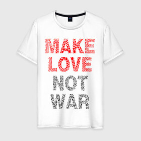 Мужская футболка хлопок с принтом MAKE LOVE NOT WAR в Тюмени, 100% хлопок | прямой крой, круглый вырез горловины, длина до линии бедер, слегка спущенное плечо. | love | make | peace | text | war | word | война | любовь | мир | надписи | оружие | популярные | сердце | текст | хиппи