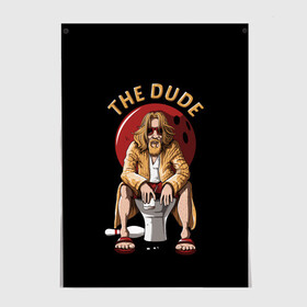 Постер с принтом THE DUDE (Big Lebowski) в Тюмени, 100% бумага
 | бумага, плотность 150 мг. Матовая, но за счет высокого коэффициента гладкости имеет небольшой блеск и дает на свету блики, но в отличии от глянцевой бумаги не покрыта лаком | abide | big | dude | jeff | lebowski | the | большой | лебовски | фильм | чувак