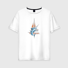Женская футболка хлопок Oversize с принтом Рыба-меч- блогер в Тюмени, 100% хлопок | свободный крой, круглый ворот, спущенный рукав, длина до линии бедер
 | блогер | море | морские жители | отдых | рыба меч | фотоаппарат | фотография | яхта