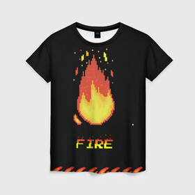 Женская футболка 3D с принтом FIRE в Тюмени, 100% полиэфир ( синтетическое хлопкоподобное полотно) | прямой крой, круглый вырез горловины, длина до линии бедер | fire | pixel art | арт | огонь | пиксель