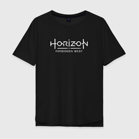 Мужская футболка хлопок Oversize с принтом Horizon Forbidden West в Тюмени, 100% хлопок | свободный крой, круглый ворот, “спинка” длиннее передней части | aloy | dawn | forbidden | horizon | west | zero | вест | нора | племя | форбидден | хорайзен | хоризон | элой
