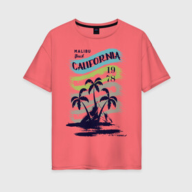 Женская футболка хлопок Oversize с принтом CALIFORNIA BEECH в Тюмени, 100% хлопок | свободный крой, круглый ворот, спущенный рукав, длина до линии бедер
 | beech | california | retro | sea | summer | usa | каникулы | лето | море | отдых | пальмы | пляж | ретро | тропики