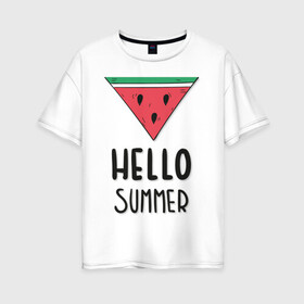 Женская футболка хлопок Oversize с принтом HELLO SUMMER в Тюмени, 100% хлопок | свободный крой, круглый ворот, спущенный рукав, длина до линии бедер
 | funny | happy | hello | icecream | rainbow | romantic | summer | sun | арбуз | веселье | значки | лето | отдых | отпуск | привет | романтика | солнце | счастье | тепло