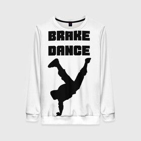 Женский свитшот 3D с принтом Brake Dance в Тюмени, 100% полиэстер с мягким внутренним слоем | круглый вырез горловины, мягкая резинка на манжетах и поясе, свободная посадка по фигуре | brake dance | dance | брейк данс | танцы