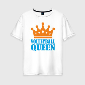 Женская футболка хлопок Oversize с принтом Королева Волейбола в Тюмени, 100% хлопок | свободный крой, круглый ворот, спущенный рукав, длина до линии бедер
 | ball | beach | game | queen | sport | volley | volleyball | волейбол | волейболист | волейболистка | гол | игра | игрок | королева | корона | мяч | площадка | пляж | пляжный | победа | сетка | спорт | тренер | чемпион