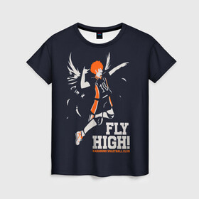 Женская футболка 3D с принтом fly high! Шоё Хината Haikyuu!! в Тюмени, 100% полиэфир ( синтетическое хлопкоподобное полотно) | прямой крой, круглый вырез горловины, длина до линии бедер | 10 номер | anime | haikyu | haikyuu | hinata shoyo | karasuno | manga | аниме | волейбол | волейбольный клуб | иероглифы | карасуно | лети высоко | лого | манга | надпись | прыжок | старшая школа | хаику | хаикую