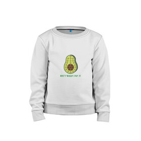 Детский свитшот хлопок с принтом Dont worry Pop it в Тюмени, 100% хлопок | круглый вырез горловины, эластичные манжеты, пояс и воротник | Тематика изображения на принте: avocado | авокадо | надпись | овощ