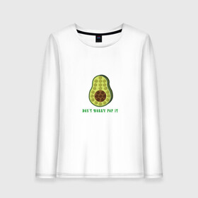 Женский лонгслив хлопок с принтом Dont worry Pop it в Тюмени, 100% хлопок |  | avocado | авокадо | надпись | овощ
