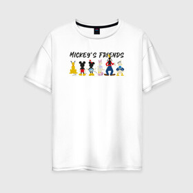 Женская футболка хлопок Oversize с принтом Друзья микки в Тюмени, 100% хлопок | свободный крой, круглый ворот, спущенный рукав, длина до линии бедер
 | disney | mickey mouse | дисней | микки маус