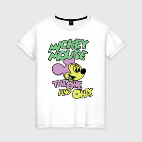 Женская футболка хлопок с принтом The one and only в Тюмени, 100% хлопок | прямой крой, круглый вырез горловины, длина до линии бедер, слегка спущенное плечо | disney | mickey mouse | дисней | микки маус
