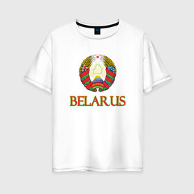 Женская футболка хлопок Oversize с принтом Герб (Belarus) в Тюмени, 100% хлопок | свободный крой, круглый ворот, спущенный рукав, длина до линии бедер
 | belarus | ussr | беларусь | белорус | белоруссия | лукашенко | минск | ссср | страна | турист | флаг