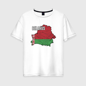 Женская футболка хлопок Oversize с принтом Belarus Map в Тюмени, 100% хлопок | свободный крой, круглый ворот, спущенный рукав, длина до линии бедер
 | belarus | ussr | беларусь | белорус | белоруссия | лукашенко | минск | ссср | страна | турист | флаг