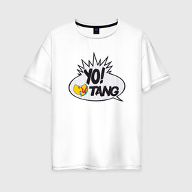 Женская футболка хлопок Oversize с принтом Yo! Wu-Tang в Тюмени, 100% хлопок | свободный крой, круглый ворот, спущенный рукав, длина до линии бедер
 | black | gza | hip hop | method man | music | new york | odb | old school | rap | rza | wu tang | wu tang clan | аудио | винил | ву тэнг | граффити | диджей | кассета | микрофон | музыка | нью йорк | пластинка | рэп | рэпер | хип хоп
