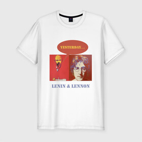 Мужская футболка хлопок Slim с принтом Ленин и Леннон в Тюмени, 92% хлопок, 8% лайкра | приталенный силуэт, круглый вырез ворота, длина до линии бедра, короткий рукав | yesterday | анекдоты | биттлз | картины | ленин | леннон | революция | уорхолл | энди