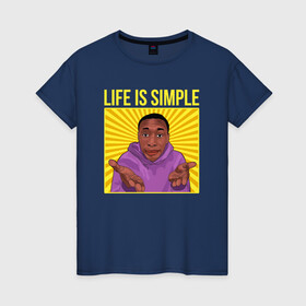 Женская футболка хлопок с принтом Life is simple! в Тюмени, 100% хлопок | прямой крой, круглый вырез горловины, длина до линии бедер, слегка спущенное плечо | easy | khaby | khaby lame | khaby00 | lame | life hack | mem | лайм | лайф хак | мем | мемы | хаби | хаби лайм