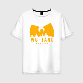 Женская футболка хлопок Oversize с принтом Wu-Tang Forever в Тюмени, 100% хлопок | свободный крой, круглый ворот, спущенный рукав, длина до линии бедер
 | black | cream | gza | hip hop | method man | music | new york | odb | old school | rap | rza | wu tang | wu tang clan | аудио | винил | ву тэнг | граффити | диджей | кассета | микрофон | музыка | нью йорк | пластинка | рэп | рэпер | хип хоп