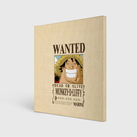 Холст квадратный с принтом WANTED Monkey D. Luffy в Тюмени, 100% ПВХ |  | anime | manga | monkey d. luffy | one piece | аниме | большой куш | ван пис | вон пис | гол д. роджер | кайдо | король пиратов | луфи | луффи | манга | манки д. луффи | нами | нико робин | пират | портгас д. эйс | ророноа зоро