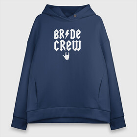 Женское худи Oversize хлопок с принтом Bride crew rock в Тюмени, френч-терри — 70% хлопок, 30% полиэстер. Мягкий теплый начес внутри —100% хлопок | боковые карманы, эластичные манжеты и нижняя кромка, капюшон на магнитной кнопке | bride | bride squad | bride team | team | девичник | девушка | жена | женщина | невеста | праздник | свадьба