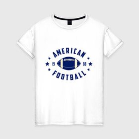Женская футболка хлопок с принтом Американский футбол в Тюмени, 100% хлопок | прямой крой, круглый вырез горловины, длина до линии бедер, слегка спущенное плечо | american football | football | nfl | американский футбол | нфл | регби | спорт | футбол
