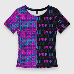 Женская футболка 3D Slim с принтом POP it NEON в Тюмени,  |  | neon | pop it | антистресс | игрушка | неон | поп ит | пузырчатая плёнка | пупырка
