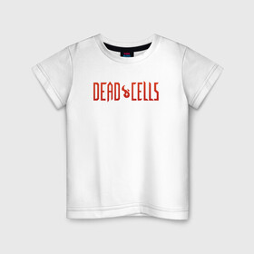 Детская футболка хлопок с принтом Dead cells logo text в Тюмени, 100% хлопок | круглый вырез горловины, полуприлегающий силуэт, длина до линии бедер | cell | cells | dead | dead cells | game | gamer | games | metroidvania | roguelike | игра | игры