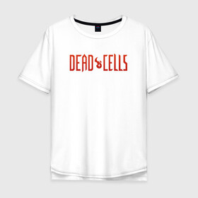 Мужская футболка хлопок Oversize с принтом Dead cells logo text в Тюмени, 100% хлопок | свободный крой, круглый ворот, “спинка” длиннее передней части | cell | cells | dead | dead cells | game | gamer | games | metroidvania | roguelike | игра | игры