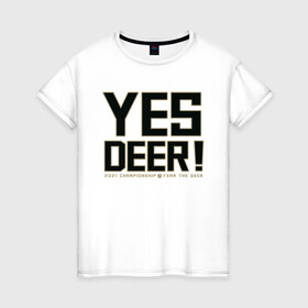 Женская футболка хлопок с принтом Yes Deer! в Тюмени, 100% хлопок | прямой крой, круглый вырез горловины, длина до линии бедер, слегка спущенное плечо | antetokounmpo | basketball | bucks | giannis | milwaukee | mvp | nba | sport | streetball | адетокумбо | бакс | баскетбол | игра | милуоки | мяч | нба | олень | спорт | стритбол | тренер | чемпион | янис