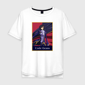 Мужская футболка хлопок Oversize с принтом Lelouch (Code Geass) в Тюмени, 100% хлопок | свободный крой, круглый ворот, “спинка” длиннее передней части | Тематика изображения на принте: аниме | код гиас | лелуш | надпись | плащ