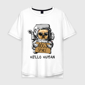 Мужская футболка хлопок Oversize с принтом Пес космонавт в Тюмени, 100% хлопок | свободный крой, круглый ворот, “спинка” длиннее передней части | dog | dogs | space | астронавт | космонавт | космос | пес | собака
