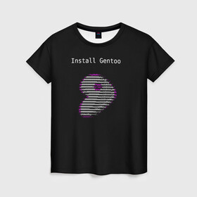 Женская футболка 3D с принтом Install Gentoo в Тюмени, 100% полиэфир ( синтетическое хлопкоподобное полотно) | прямой крой, круглый вырез горловины, длина до линии бедер | distro | gentoo | linux | programmer | генту | дистибутив | линух | программистам