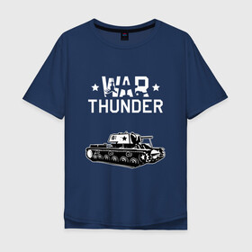 Мужская футболка хлопок Oversize с принтом WAR THUNDER / КВ - 1  в Тюмени, 100% хлопок | свободный крой, круглый ворот, “спинка” длиннее передней части | game | war thunder | warthunder | world of tanks | wot | вар тандер | война | вот | игры | кв 1 | корабли | мир танков | онлайн игра | самолеты | ссср. | танки