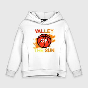 Детское худи Oversize хлопок с принтом Valley Of The Sun в Тюмени, френч-терри — 70% хлопок, 30% полиэстер. Мягкий теплый начес внутри —100% хлопок | боковые карманы, эластичные манжеты и нижняя кромка, капюшон на магнитной кнопке | Тематика изображения на принте: basketball | mvp | nba | phoenix | sport | streetball | suns | аризона | баскетбол | игра | крис пол | мяч | нба | санс | спорт | стритбол | тренер | финикс | чемпион