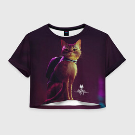Женская футболка Crop-top 3D с принтом Stray Game 2021 в Тюмени, 100% полиэстер | круглая горловина, длина футболки до линии талии, рукава с отворотами | 2021 | cat | cyberpunk | game | stray | бродилка | бродить | бродячий | киберпанк | кот | стрей | стрэй