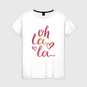 Женская футболка хлопок с принтом О ла ла, романтический настрой в Тюмени, 100% хлопок | прямой крой, круглый вырез горловины, длина до линии бедер, слегка спущенное плечо | любовь | о ла ла | париж | розово оранжевый градиент | романтический настрой | сердечки