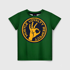 Детская футболка 3D с принтом Hustle Loyalty respect  в Тюмени, 100% гипоаллергенный полиэфир | прямой крой, круглый вырез горловины, длина до линии бедер, чуть спущенное плечо, ткань немного тянется | жёлтый | зелёный | надпись | преданное уважение | рука | эмблема