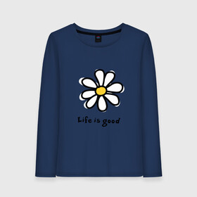 Женский лонгслив хлопок с принтом LIFE IS GOOD в Тюмени, 100% хлопок |  | life is good | жизнь | растение | ромашка | цветок | цветочки