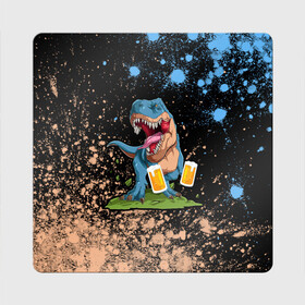 Магнит виниловый Квадрат с принтом Пивозавр - Краска в Тюмени, полимерный материал с магнитным слоем | размер 9*9 см, закругленные углы | dinosaur | pivo | pivozavr | взрыв | динозавр | краска | прикол