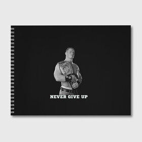 Альбом для рисования с принтом Never give up в Тюмени, 100% бумага
 | матовая бумага, плотность 200 мг. | джон сина | знаменитость | никогда не сдавайся | пояс | рестлинг | черно белый