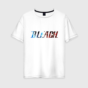 Женская футболка хлопок Oversize с принтом Bleach логотип в Тюмени, 100% хлопок | свободный крой, круглый ворот, спущенный рукав, длина до линии бедер
 | bleach | банкай | ичиго куросаки | квинси | пустой | шинигами