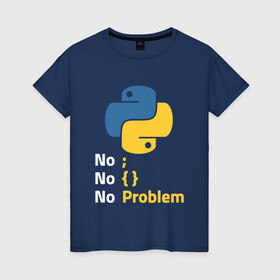 Женская футболка хлопок с принтом ПАЙТОН / PYTHON NO PROBLEM в Тюмени, 100% хлопок | прямой крой, круглый вырез горловины, длина до линии бедер, слегка спущенное плечо | big data | hacker | it | python | айти | база данных | взлом | искусственный интелект. | кодер | нейросети | пайтон | питон | прогер | программирование | программист | разработчик | хакер | языки программирования