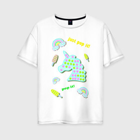 Женская футболка хлопок Oversize с принтом pop it единорог и радуга в Тюмени, 100% хлопок | свободный крой, круглый ворот, спущенный рукав, длина до линии бедер
 | ice cream | rainbow | unicorn | детский | единорог | игрушка | лопай | мороженое | поп ит | пузыри | пупырка | радуга | радужный | разноцветный