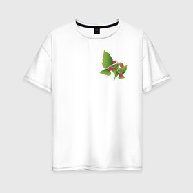 Женская футболка хлопок Oversize с принтом Малина в Тюмени, 100% хлопок | свободный крой, круглый ворот, спущенный рукав, длина до линии бедер
 | зелень | лето | листья | малина | ягоды