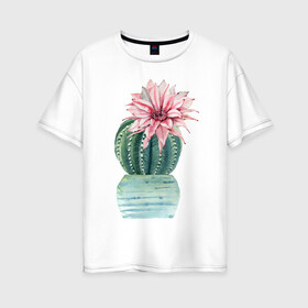 Женская футболка хлопок Oversize с принтом Кактус в Тюмени, 100% хлопок | свободный крой, круглый ворот, спущенный рукав, длина до линии бедер
 | акварель | кактус | растения | рисунок | цветок