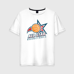 Женская футболка хлопок Oversize с принтом All star basketball в Тюмени, 100% хлопок | свободный крой, круглый ворот, спущенный рукав, длина до линии бедер
 | баскетбол | баскетбольные принты | звезда | спорт | спортивные принты