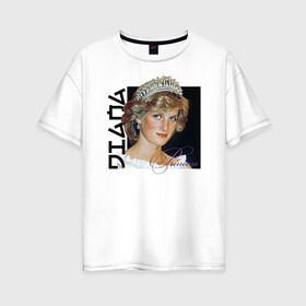 Женская футболка хлопок Oversize с принтом Принцесса Диана в Тюмени, 100% хлопок | свободный крой, круглый ворот, спущенный рукав, длина до линии бедер
 | 90 | diana | princess | ди | диана | королева | корона | леди